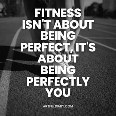 a person running on a track with the words fitness isn't about being perfect it's about being perfectly you