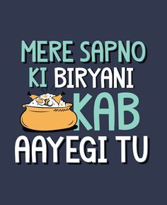 Funny Food Quotes In Hindi, Quirky Food Quotes, Funny Food Posters, Biryani Quotes Funny, Biryani Quotes, Foodie Quotes Funny, Restaurant Quotes, Swag Words, Foodie Quotes