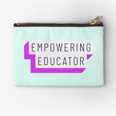 a zippered pouch bag with the words empoering educator printed on it