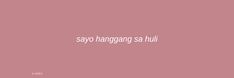 a pink background with the words say hangang sa huu