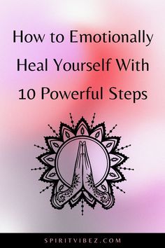 How to Emotionally Heal Yourself With 10 Powerful Steps How To Heal Yourself, Goddess Ideas, Quantum Healing, Emotional Release, Recovering Addict, Growth Motivation, Spiritual Bath, Healing Spirituality, Heal Yourself