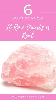 pink rock with text that says 6 ways to know if rose quartz's real