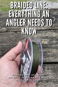 a hand holding a spool of fishing line with the text braided line everything an angleer needs to know