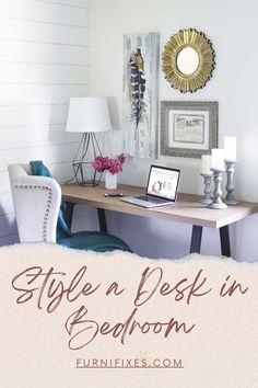 Style a Desk in Bedroom Desk Placement In Bedroom, Desk In Bedroom, Colours That Go Together, Staging Ideas, Art Shelves, Simple Desk, Bedroom Desk, Desk Tidy, Create A Budget