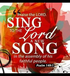 a musical note with the words, praise the lord to the lord and new song in the assembly of his father people