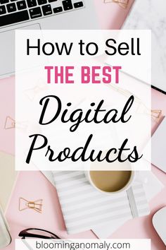 the words how to sell the best digital products on top of a pink desk with laptop and