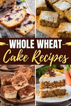 whole wheat cake recipe collage with text that reads whole wheat cake recipes on it