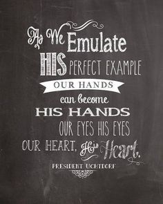 a chalkboard sign that says, we emulate his perfect example our hands can become his hands our eyes