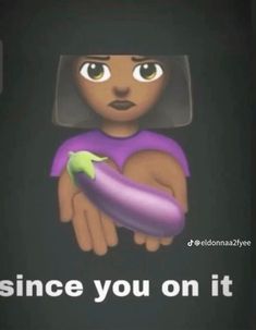 a cartoon character holding a purple object with the caption, since you on it