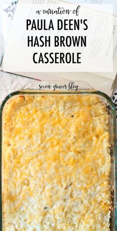 a casserole dish in a glass baking dish with text overlay that reads, a content of paula den's hash brown casserole