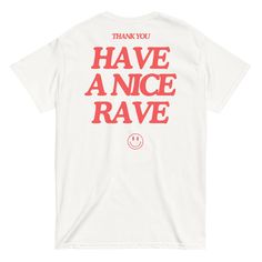 'Thank you, Have a nice rave' funny techno house rave t-shirt everybody wants a good day out The 100% cotton unisex classic tee * 100% cotton * Double seam at sleeves and bottom hem * Blank product sourced from Honduras, Nicaragua, Haiti, Dominican Republic, Bangladesh, Mexico This product is made especially for you as soon as you place an order, which is why it takes us a bit longer to deliver it to you. Making products on demand instead of in bulk helps reduce overproduction, so thank you for making thoughtful purchasing decisions! Cotton Crew Neck T-shirt For Rave, Summer Rave T-shirt With Graphic Print, Affordable Rave T-shirt With Screen Print, Summer Rave T-shirt For Music Festival, Techno Festival, Rave Tshirt, Techno House, Have A Nice Day, Gift For Music Lover