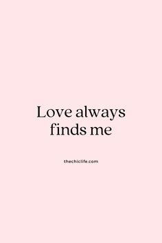 the words love always finds me on a pink background with black and white text that reads,