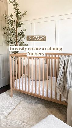 a baby crib is shown with the words 3 steps to easily create a calming nursery