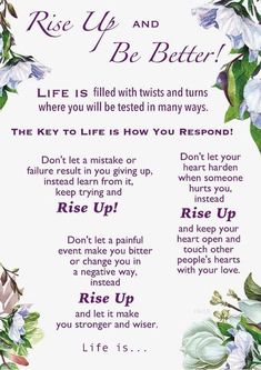 a poem with flowers on it that says, rise up and be better