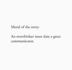 an overthinker must date a great communiator quote on white paper