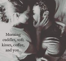 Cuddle Quotes, Hugs And Kisses Couples, Name Tattoos For Moms, Beat Friends, Hot Love Quotes, Morning Kisses, Typed Quotes