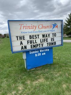 a sign in front of a church that says the best way to an empty tombb