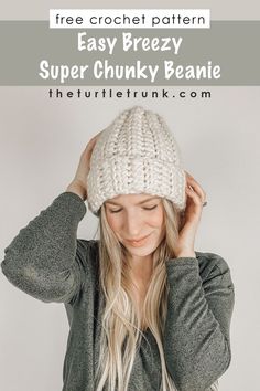 a woman wearing a white crochet beanie with text overlay that reads free crochet pattern easy breezy super chunk beanie