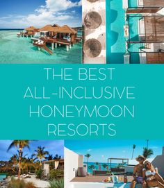 the best all - inclusive honeymoon resort in the world