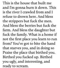 a poem written in black and white with the words'this is the house that built me and i'm going to burn