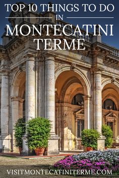 the top 10 things to do in montebatini terme