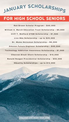 list of January scholarships for high school seniors with scholarship name and award amounts, snowy mountain background Best College Essays, College Application Essay