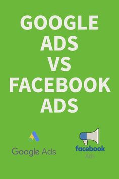 the words google ads and facebook ads are shown above an image of a green background