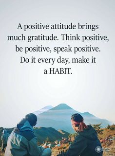 two people sitting on top of a hill with a quote above them that says, a positive attitude brings much gratiule think positive be positive