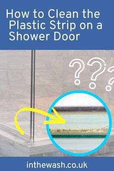 a shower door with the words how to clean the plastic strip on a shower door