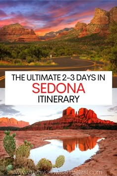 the ultimate 2 - 3 days in sedona itinerary with text overlay