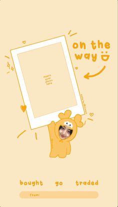 a cartoon bear holding up a frame with the caption on the way, bought go trader