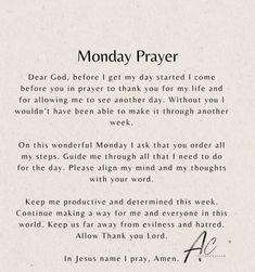 a prayer for monday prayer with the words, dear god before i get my day started come before you in prayer to thank you for life