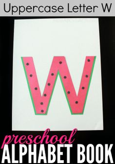 the uppercase letter w is for preschool alphabet book