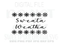 svg file with snowflakes on it and the words, sweetest weather