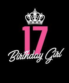 the 17th birthday girl logo with a crown on it's head and pink lettering