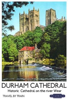 durham cathedral on the river wear with trees and water in front of it, as well as text that reads'historic cathedral on the river wear '