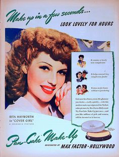 beauty ad; Max Factor Cosmetics featuring Rita Hayworth, 1943 Max Factor Makeup, Vintage Makeup Ads, Beauty Ads, Beauty Advertising, Makeup Ads, Pan Cake, Retro Makeup, Retro Beauty