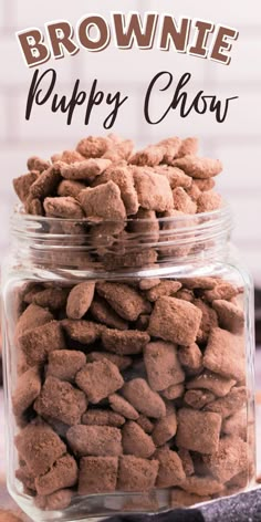 brownie puppy chow in a glass jar with the words, brownie puppy chow