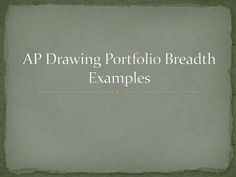 the words ap drawing portfolio breath examples are in white letters on a gray paper background