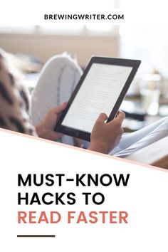 a person holding a tablet with the text must - know hacks to read faster