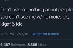 Don’t Call Me Your Friend, I Don’t Gaf Quotes, Dont Ask Me For Anything Quotes, I Don’t Want Friends Quotes, Don’t Ask Me For Anything Quotes, I Don't Like People Quotes, Don’t Fw Nobody Tweets, I Don’t Like People Tweets, I Dont Care Twitter Quotes