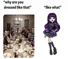 an image of people sitting at a table with plates and drinks in front of them that say, why are you dressed like that?