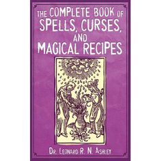 The Complete Book of Spells, Curses, and Magical Recipes Magical Recipes, Book Of Spells, Charmed Book Of Shadows, Book Sites, Protection Spells, Play Book, Book Dragon, Magic Book, Magic Spells