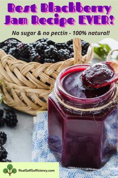 blueberry jam recipe in a jar with berries around it and text overlay that reads best blackberry jam recipe ever no sugar & no pectin - 100 % natural