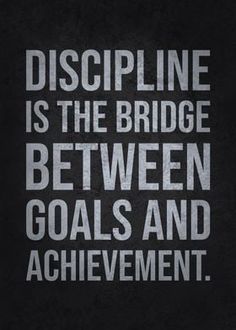 a black and white poster with the words discipline is the bridge between goals and achievement