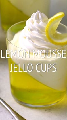 the lemon mousse jello cups are ready to be eaten