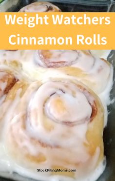 a close up of cinnamon rolls in a pan with the words weight watchers cinnamon rolls