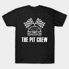 a black t - shirt with the words, the pit crew on it and a racing car