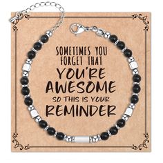 a bracelet that says sometimes you forget that you're awesome, so this is your reminder