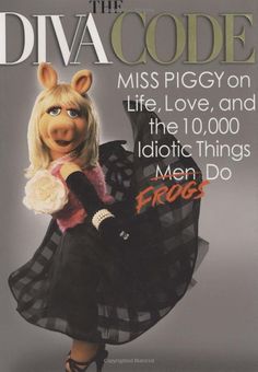 an advertisement for the movie miss piggy and the 10, 000 idiotic things men do